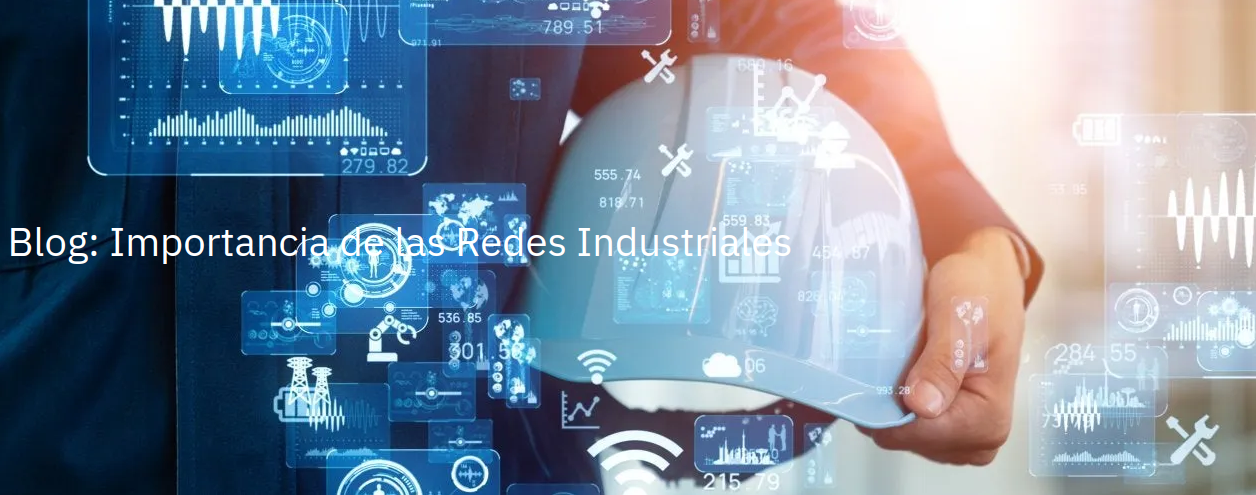 Blog importancia redes industriales